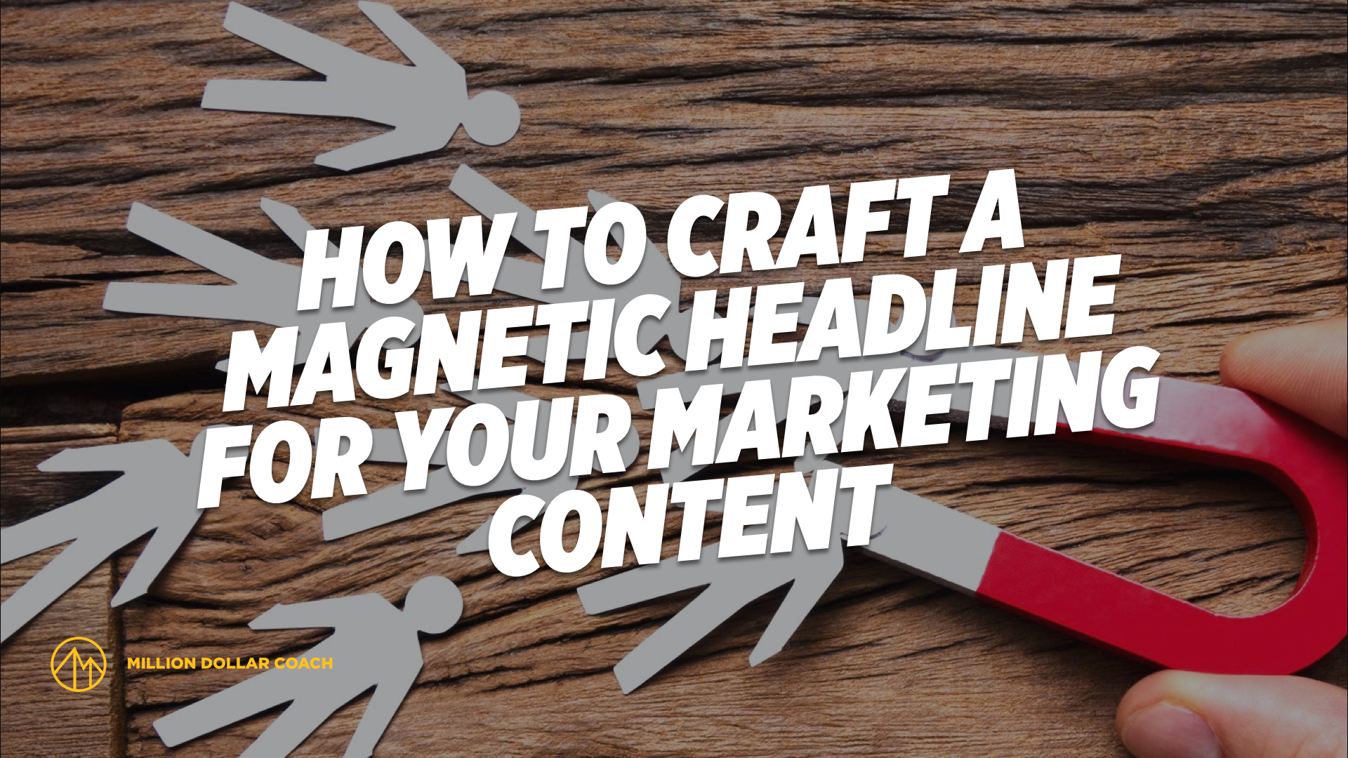 How To Craft A Headline For Your Marketing Content Million