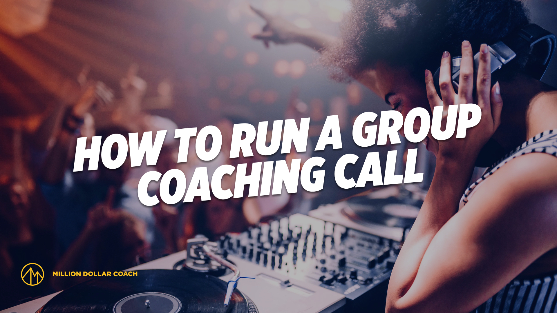 How to Run a Group Coaching Call Million Dollar Coach