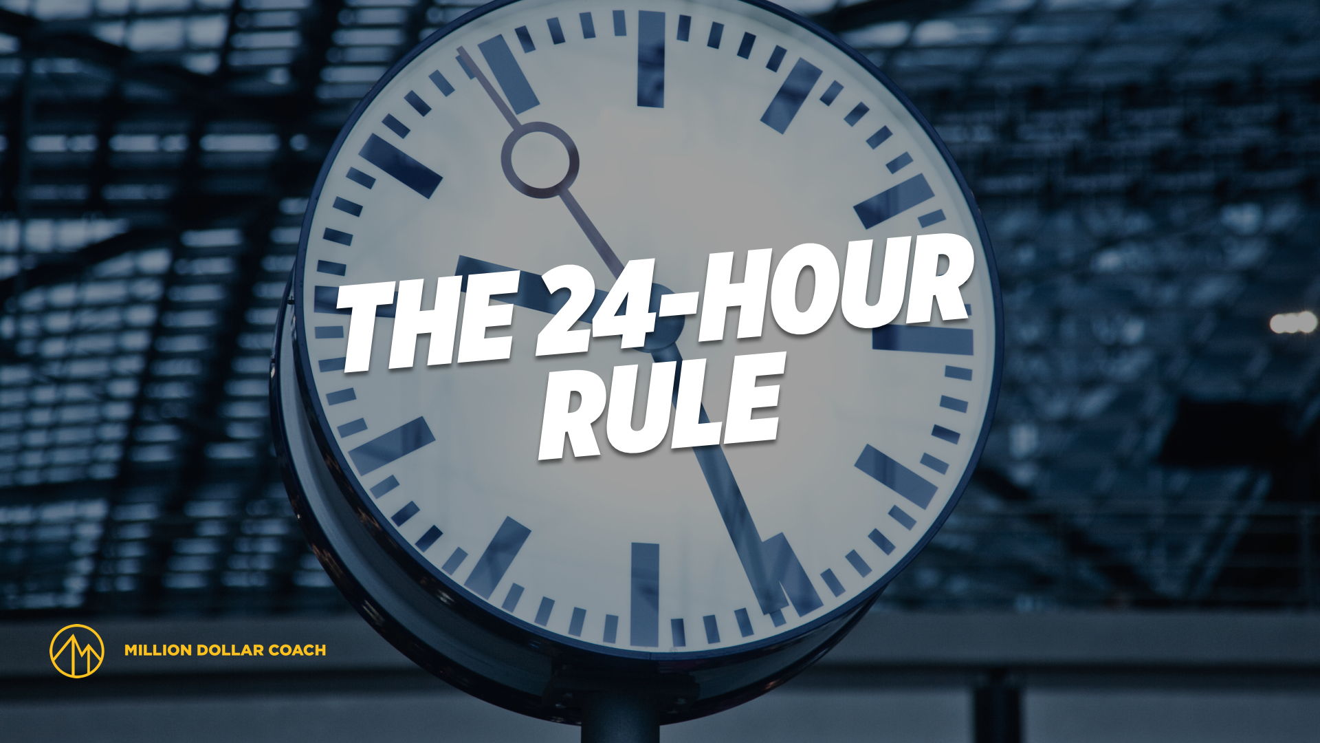 the-24-hour-rule-million-dollar-coach