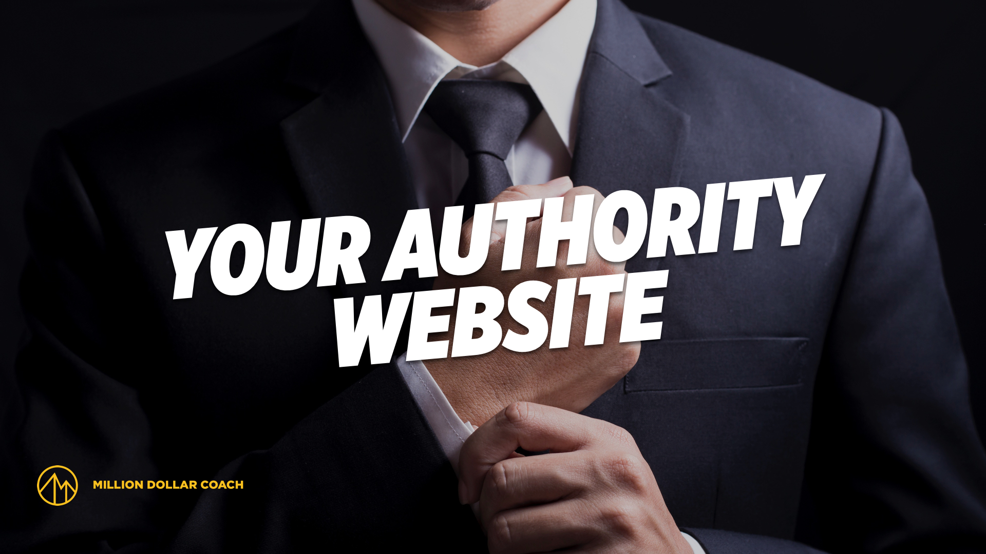 Your Authority Website - Million Dollar Coach